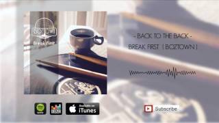 back to the back - Break First (BOZTOWN)