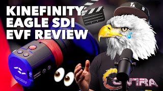 Kinefinity Eagle SDI EVF Review: Is This the Ultimate Viewfinder?