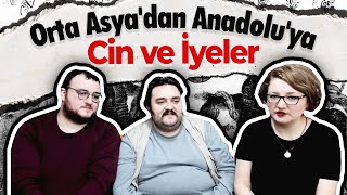 Orta Asya'dan Anadolu'ya Cin ve İye İnanışları