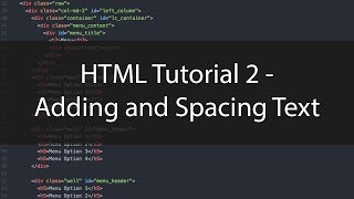 HTML Tutorial 2 - Adding and Spacing Text
