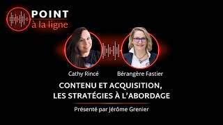 Contenu et Acquisition, les stratégies à l’abordage (Partie 1)