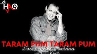 Taram Pum Taram Pum | Doli Sajake Rakhna | DJ Haq | Akshaye Khanna | Bollywood Remix