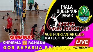 LIVE SEMI-FINAL KHARISMA PREMIUM🆚BAHANA||PIALA GUBERNUR JABAR VOLI PUTRI SMA