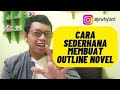 Cara Sederhana Membuat Outline Novel