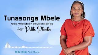 TUNASONGA MBELE - POLITE PHOEBE