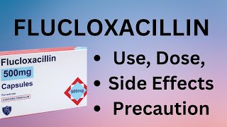 Flucloxacillin 500 CAPSULE (English)| Mechanism| Pharmacokinetics| Uses| Side Effects| Interaction