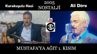 ALi Döre Karakuluyu Haci Mustafaya Ağıt 1. Kısım Nostalji