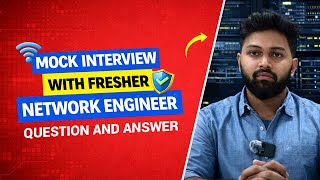 Mock Interview with Fresher 2025| Network Engineer Question and Answer #networkershome #cciesecurity