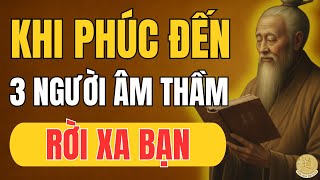 Lời Dạy Cổ Nhân: Khi Phúc Đến, 3 Người Âm Thầm Rời Xa Bạn – Đó Là Dấu Hiệu TỐT