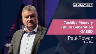 CloudFest 2019: Toshiba Memory Future Generation Of SSD, Paul Rowan