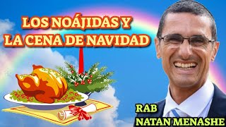 Los Noajidas y La Cena de Navidad rab natan menashe