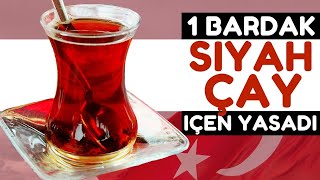 Her Sabah 1 Bardak Siyah Çay Vücudunuza Bunları Yapıyor | Siyah Çayın Faydaları Nelerdir?