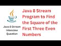 Java 8 Stream Program to Find the Square of the First Three Even Numbers @RameshFadatare