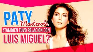 ¡Paty Manterola habla sobre la relación que tuvo con Luis Miguel! | De Primera Mano