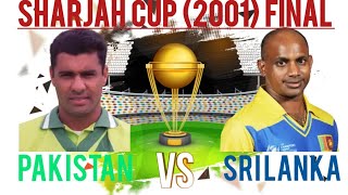 Pakistan vs Sri Lanka | Sharjah Cup (2001) | Final match