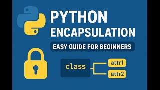 Python OOP Part - 3 | Encapsulation in Python Explained | OOP Concept with Real-Life Examples