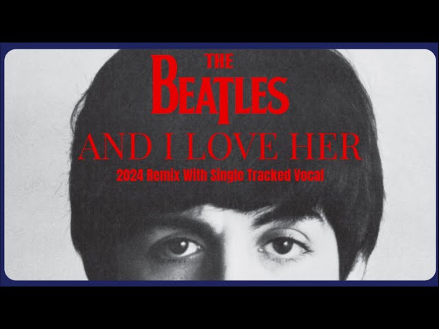 Mccartney S Vocal Shines In The Beatles And I Love Her 2024 Single