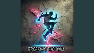 Breaking the Wall