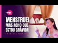 MENSTRUEI MAS ACHO QUE ESTOU GRÁVIDA, é possível?  | Boa Gravidez