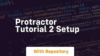 protractor tutorial 2 setup