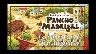 Pancho Madrigal - La empleada de Don Alcibiades