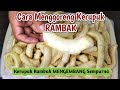 CARA MENGGORENG KERUPUK RAMBAK