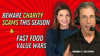 Full Show: Beware Charity Scams This Season and Fast Food Value Wars