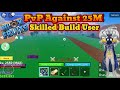 PVP Against 25m SKILLED Build User.. (Blox Fruits)