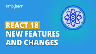 React 18 Overview | React 18 New Features and Changes | React 18 Tutorial 2026 | Simplilearn