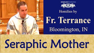 Mary, Queen of the Seraphic Order - Dec 15 - Homily - Fr Terrance