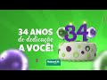 34 Anos de dedicação a você!