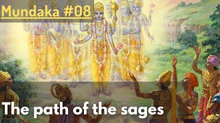 The path of the sages (Mundaka Upaniṣad #08)