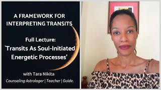 Understanding Transits As Soul-Initiated Energetic Processes 🌒 | Interpreting Astrological Transits