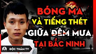 Tiếng Thét Trong Đêm Mưa - Án Mạng Giữa Đêm Mưa Ở Bắc Ninh Và Hung Thủ Tuổi 19 | DTTV