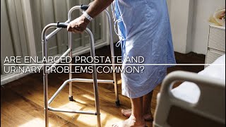 Are Enlarged Prostate and Urinary Problems Common - Dr. Jonathan Jay