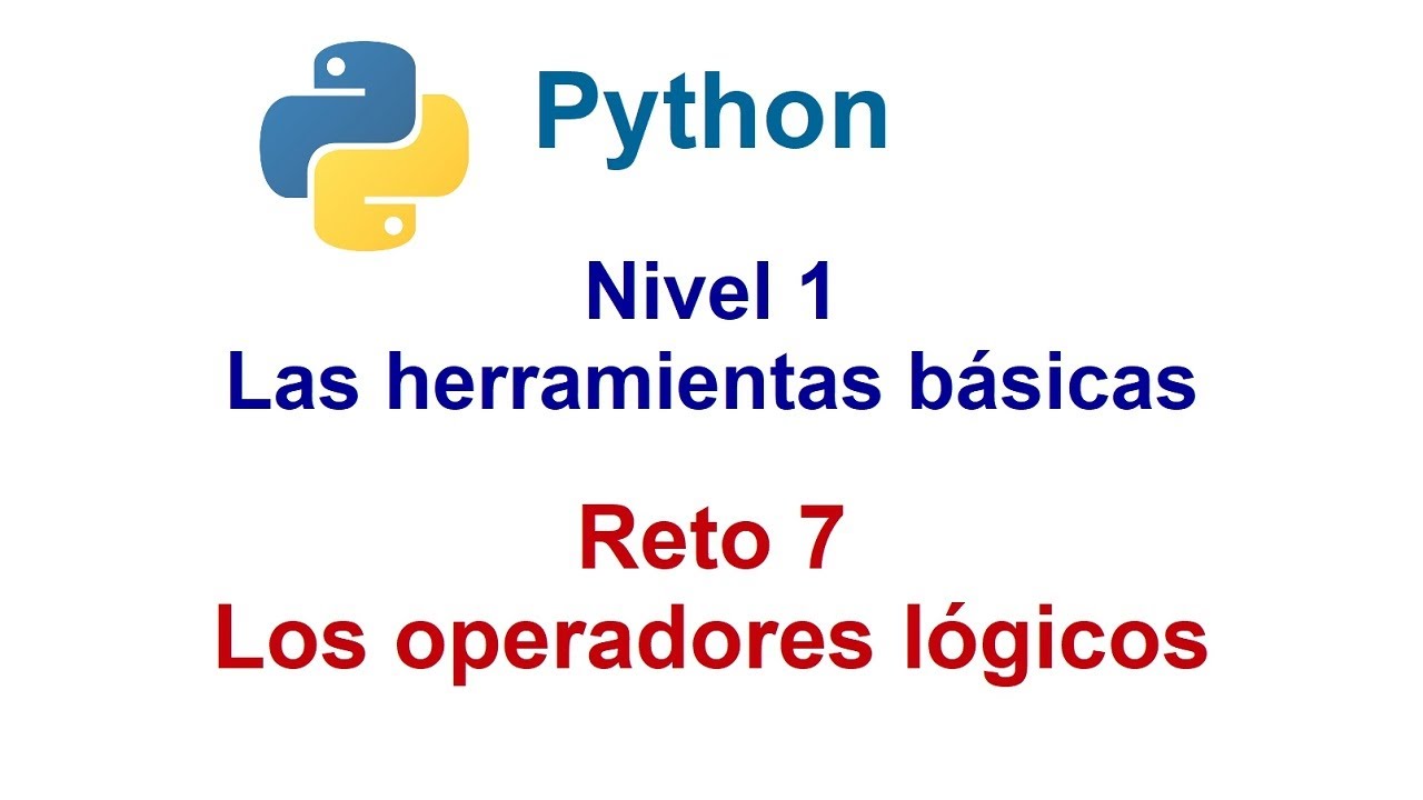 Programar En Python - Nivel 1 - Reto 7 - Los Operadores Lógicos - YouTube