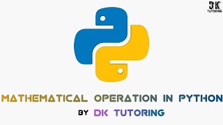 Mathematical Operations in Python | Part 2 | Python Tutorial | Basic of Python | python for beginner
