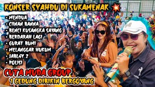 KONSER SYAHDUU DI SUKAMENAK BIKIN BERGOYANG 1 GEDUNG ‼️ CUTA MUDA GROUP LIVE SUKAMENAK