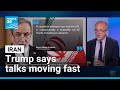 Trump says Iran talks moving fast despite threat to widen war • FRANCE 24 English