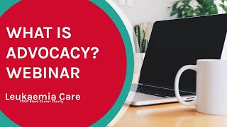 Understanding advocacy and what advocates can do for leukaemia patients ONLINE WEBINAR