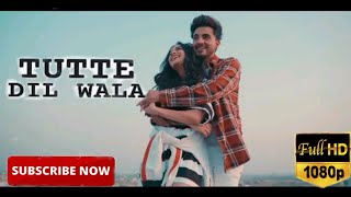 Tutte dil wala {official video} |Armaan Besil | Raashi Sood | New Punjabi Song