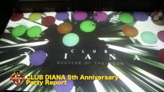 CLUB DIANA 5th ANNIVERSARY PARTY Report!!!