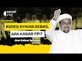 RIZIEQ SYIHAB BEBAS, APA KABAR FPI? | Narasi Pagi