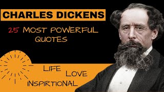 Charles Dickens Quotes | Top 25 Quotes About Love And Life Changing Quotes| Deep Quotes