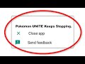 Fix Pokémon UNITE Apps Keeps Stopping Problem in Android Phone - Pokémon UNITE App Not Open Problem