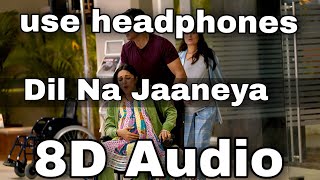 Dil Na Jaaneya (8D AUDIO) | Good Newwz | Akshay, Kareena, Diljit & Kiara | Rochak feat. Lauv & Akasa