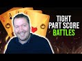 Tight Partscore Battles - Challenge Pete