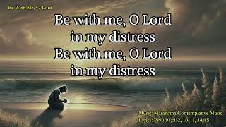 Psalm 90 (91) Be With Me O Lord - Original Music - Psalm to guide your prayer life