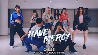 Chlöe - Have Mercy : YELLme Choreography