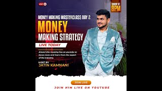 Money Making Strategy By Jatin Kamnani | Money Making Masterclass Day-2